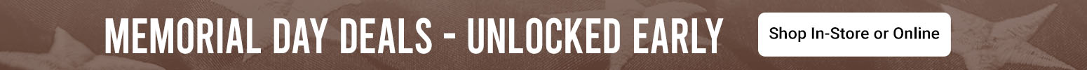 Memorial Day Deals - Unlocked Early | Shop In-Store or Online